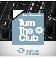 Gustavo Chateaubriand - Turn The Club