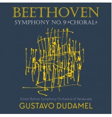 Gustavo Dudamel, Simón Bolívar Symphony Orchestra of Venezuela - Beethoven 9 - Dudamel