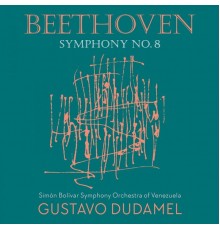 Gustavo Dudamel, Simón Bolívar Symphony Orchestra of Venezuela - Beethoven 8 - Dudamel
