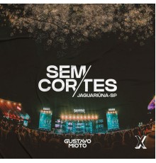 Gustavo Mioto - Sem Cortes (Ao Vivo)