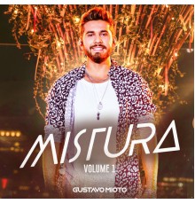 Gustavo Mioto - Mistura (Vol. 1)