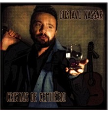 Gustavo Nassar - Cristais de Cemitério