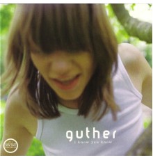 Guther - I Know You Know