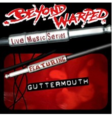 Guttermouth - Live Music Series: Guttermouth