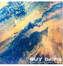 Guy Davis - The Electric Wet