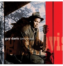 Guy Davis - Give In Kind