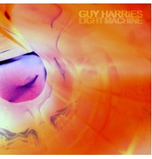 Guy Harries - Light Machine