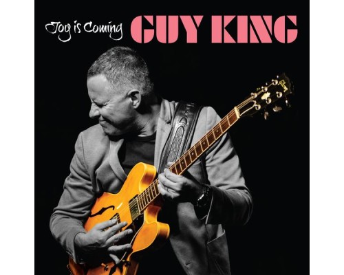 Guy King - Joy Is Coming