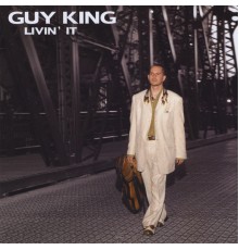 Guy King - Livin' It