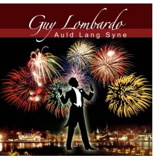 Guy Lombardo - Auld Lang Syne