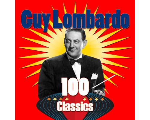 Guy Lombardo - 100 Classics