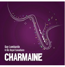 Guy Lombardo & His Royal Canadians - Charmaine