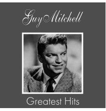 Guy Mitchell - Greatest Hits