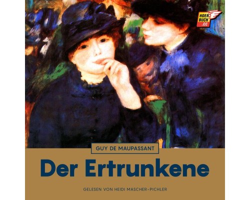 Guy de Maupassant - Der Ertrunkene