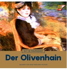 Guy de Maupassant - Der Olivenhain