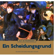 Guy de Maupassant - Ein Scheidungsgrund