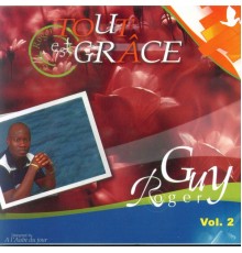 Guy roger - Tout est grace