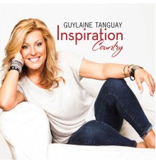 Guylaine Tanguay - Inspiration Country