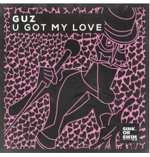 Guz - U Got My Love