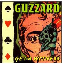 Guzzard - Get A Witness