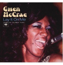 Gwen McCrae - Lay It On Me: The Columbia Years