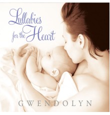 Gwendolyn - Lullabies for the Heart