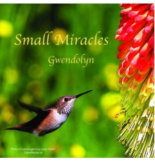 Gwendolyn - Small Miracles