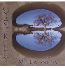 Gyan Riley - Melismantra