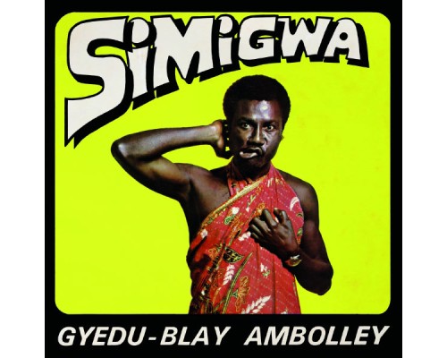 Gyedu-Blay Ambolley - Simigwa