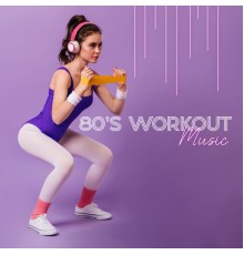 Gym Chillout Music Zone - 80’S Workout Music: Synthwave, New Wave, Synth Pop, Jazzercise Workout