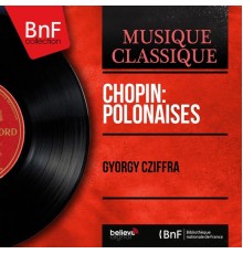 György Cziffra - Chopin: Polonaises  (Stereo Version)