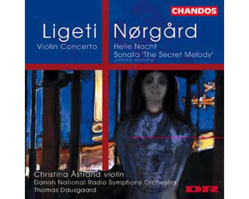 György Ligeti - Per Nørgård - Concerto pour violon - Helle Nacht - The Secret Melody