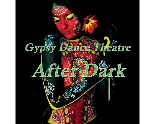 Gypsy Dance Theatre - After Dark