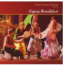 Gypsy Dance Theatre - Gypsy Breakfast