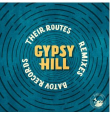 Gypsy Hill - Their Routes  (Remixes)