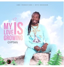 Gyptian - My Love Is Growing