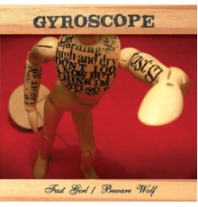 Gyroscope - Fast Girl/Beware Wolf