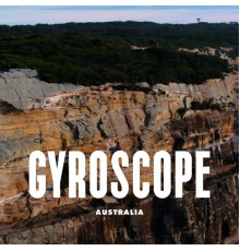 Gyroscope - Australia  (With Video)