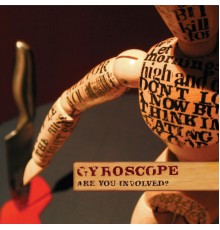 Gyroscope - Are You Involved?