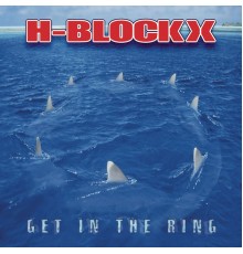 H-Blockx - Get In The Ring