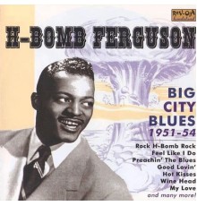 H-Bomb Ferguson - Big City Blues