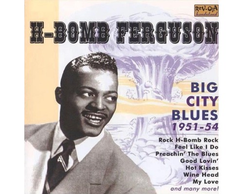 H-Bomb Ferguson - Big City Blues