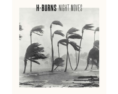 H-Burns - Night Moves