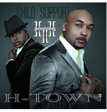 H-Town - Child Support