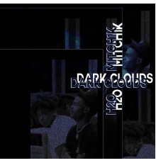 H2O - Dark Clouds