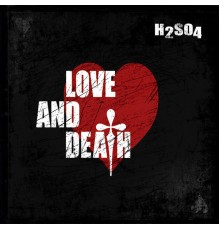 H2SO4 - Love and Death