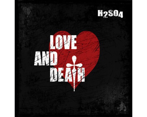 H2SO4 - Love and Death