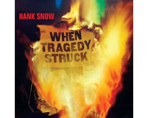 HANK SNOW - When Tragedy Struck