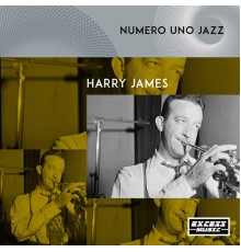 HARRY JAMES - Numero Uno Jazz