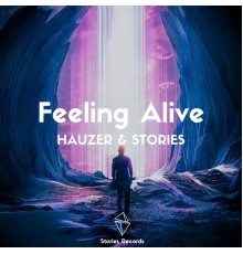 HAUZER, Stories - Feeling Alive